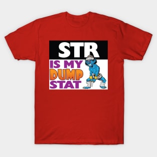 Str Is My Dump Stat T-Shirt